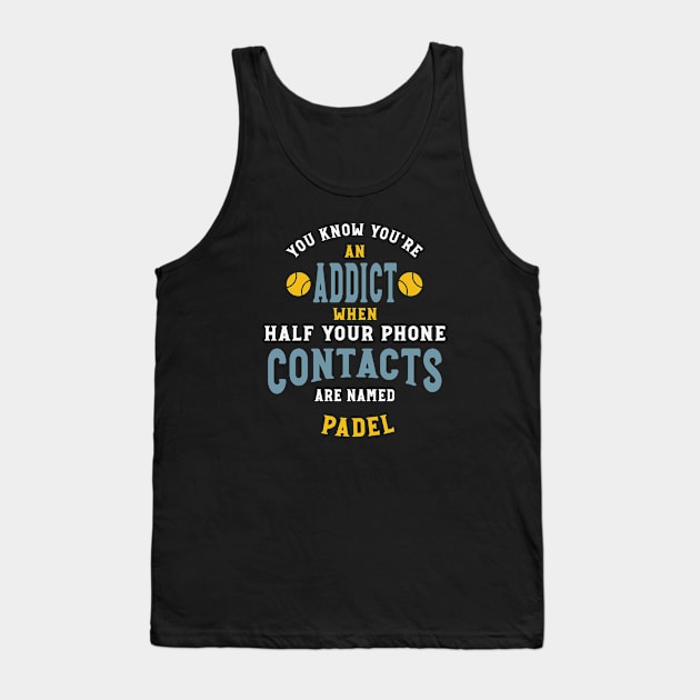 Funny Padel Phone Contact Saying Tank Top by whyitsme